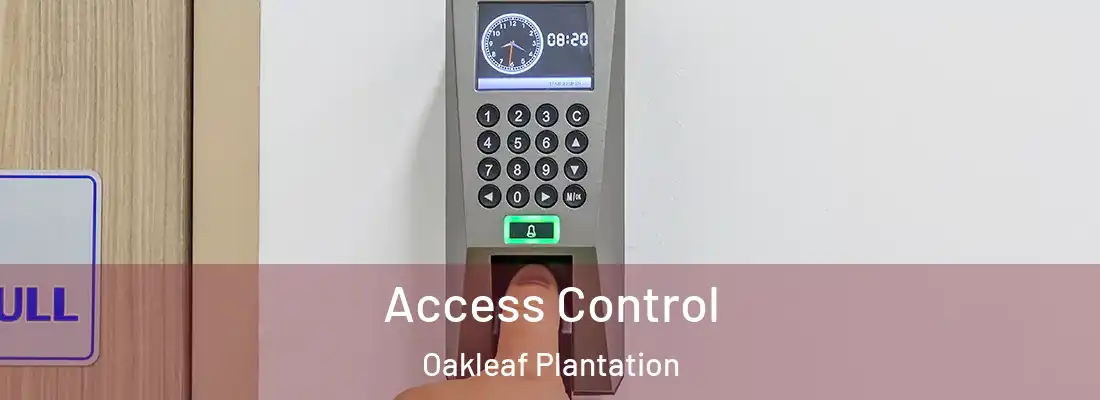 Access Control Oakleaf Plantation