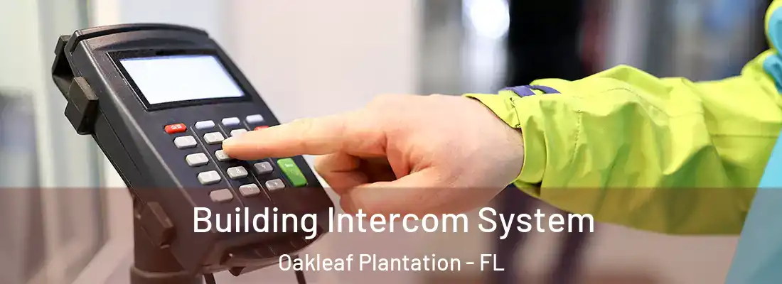 Building Intercom System Oakleaf Plantation - FL