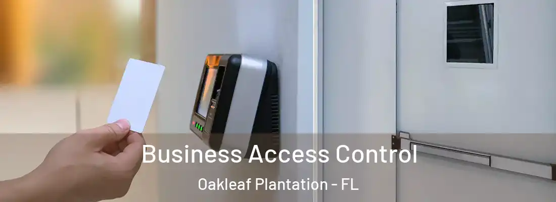Business Access Control Oakleaf Plantation - FL
