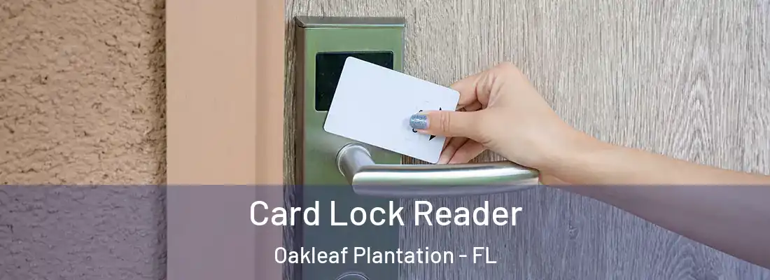 Card Lock Reader Oakleaf Plantation - FL