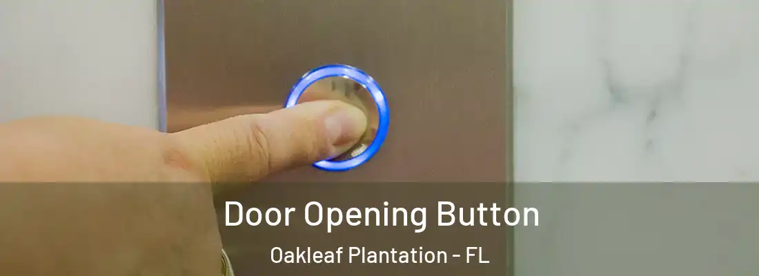  Door Opening Button Oakleaf Plantation - FL