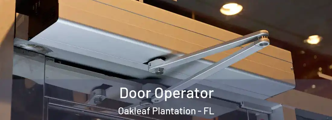  Door Operator Oakleaf Plantation - FL