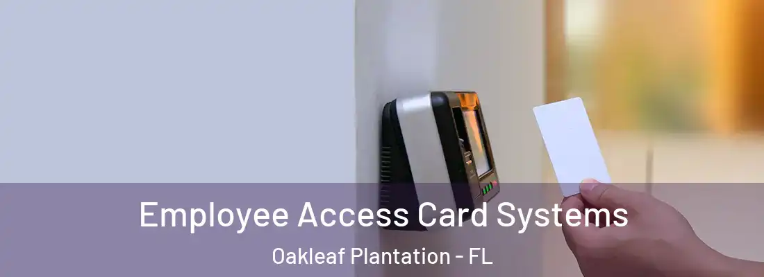  Employee Access Card Systems Oakleaf Plantation - FL