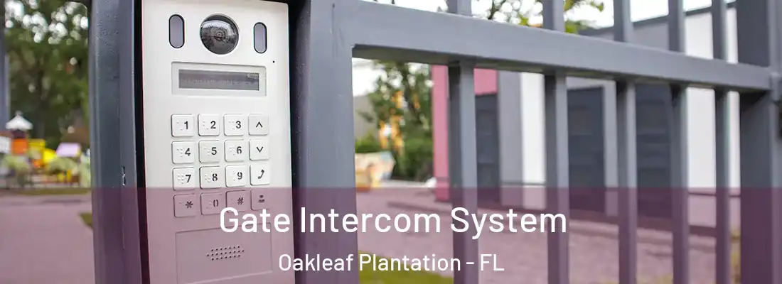 Gate Intercom System Oakleaf Plantation - FL
