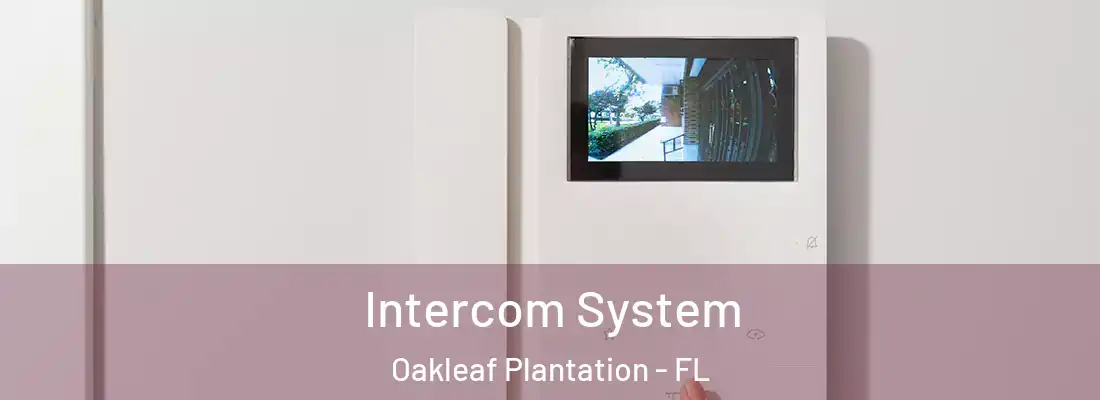 Intercom System Oakleaf Plantation - FL