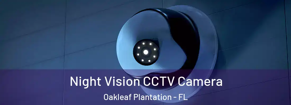 Night Vision CCTV Camera Oakleaf Plantation - FL