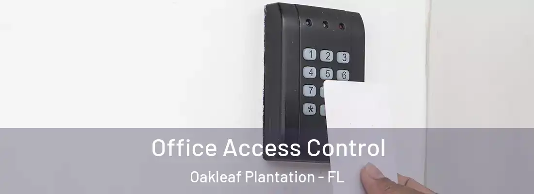Office Access Control Oakleaf Plantation - FL