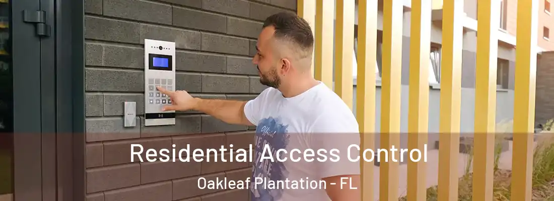 Residential Access Control Oakleaf Plantation - FL