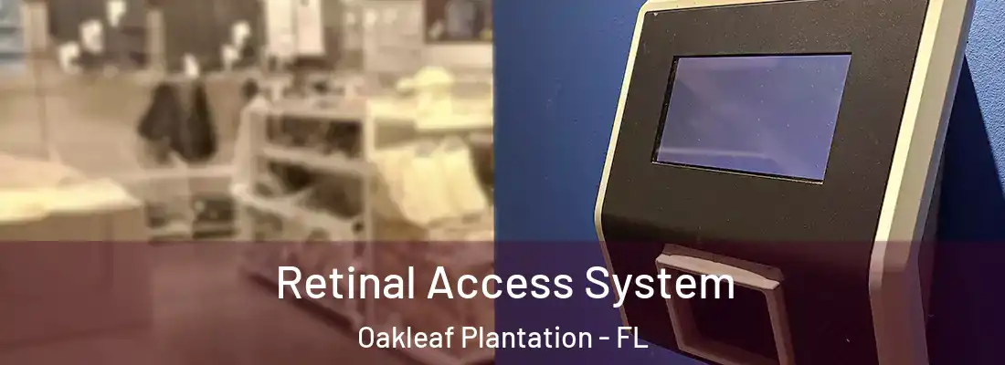 Retinal Access System Oakleaf Plantation - FL
