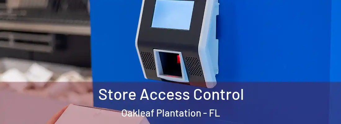 Store Access Control Oakleaf Plantation - FL
