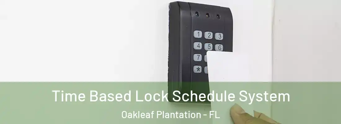 Time Based Lock Schedule System Oakleaf Plantation - FL