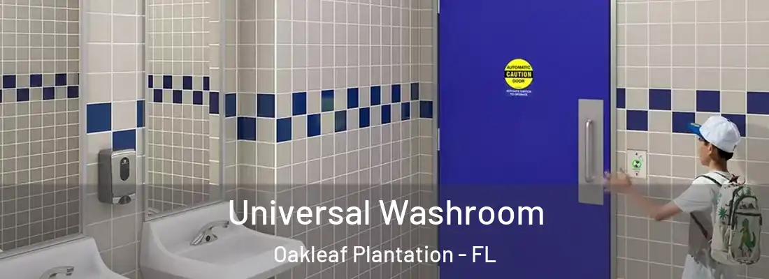 Universal Washroom Oakleaf Plantation - FL