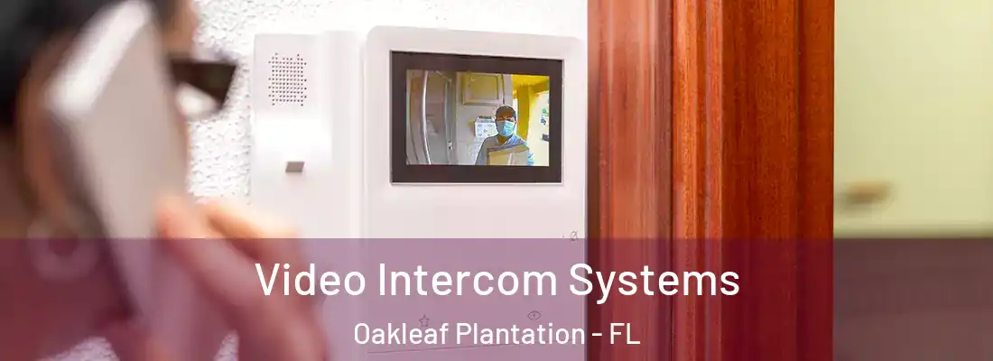 Video Intercom Systems Oakleaf Plantation - FL